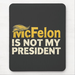 Mousepad McFelon Não É Meu Presidente Trump Patriótico