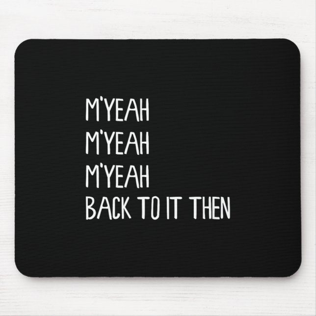 Mousepad Mé De Volta A Isso, Então Engraçada Tendência Do M (Frente)