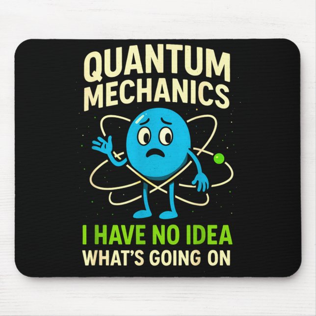 Mousepad Mecânica Quântica Ciência Divertida, Humor de Nerd (Frente)