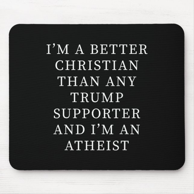 Mousepad Melhor Cristão Do Que Qualquer Apoiador De Trump E (Frente)