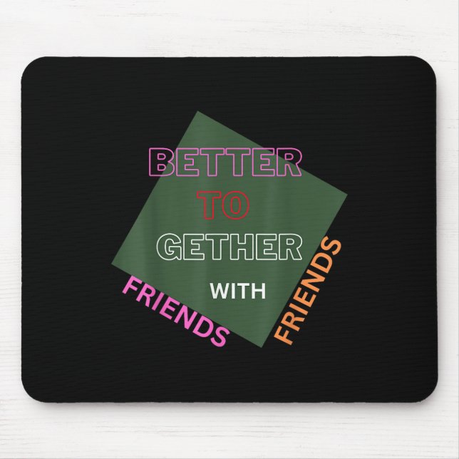 Mousepad Melhor Junto Com Amigos Engraçado Novo (Frente)