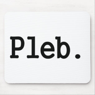 Mousepad membro de pleb.a de uma classe social desprezada