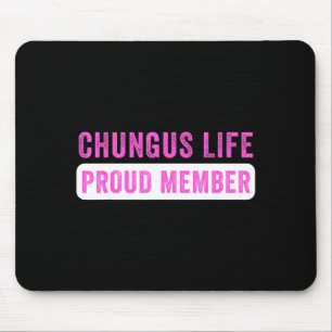 Mousepad Membro Orgulhoso da Vida de Chungus Humor Negro En