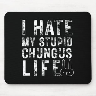 Mousepad Meme de Coelho Odeio Minha Vida de Stud Chungus 