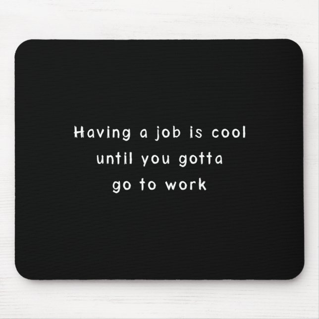 Mousepad Meme de Trabalho Engraçado &amp; Humor Sarcástico  (Frente)