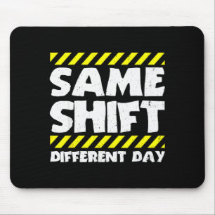 Mousepad Meme de Trabalho Engraçado - Mesmo Turno Dia Difer