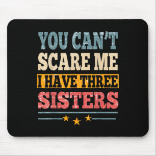 Mousepad Meme Você Não Pode E Me Eu Tenho Três Irmãs Irmão 