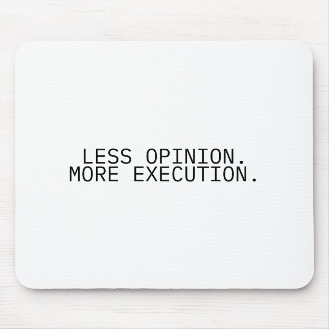 Mousepad Menos Opinião Mais Execução Pano de Rato Profissio (Frente)
