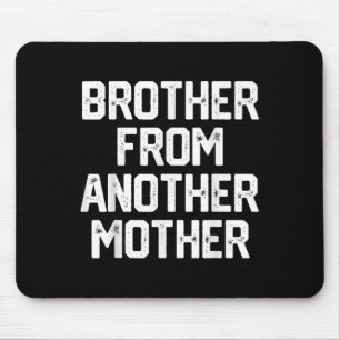 Mousepad Mens Brother De Outra Mãe Engraçada Citação J