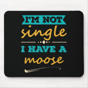 Mousepad Mens Eu Não Sou Solteiro Eu Tenho Um Moose Moso Fu