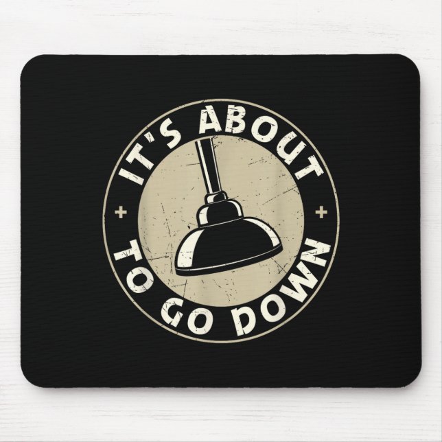 Mousepad Mens It's About To Go Down Funny Plumber Quote Plu (Frente)
