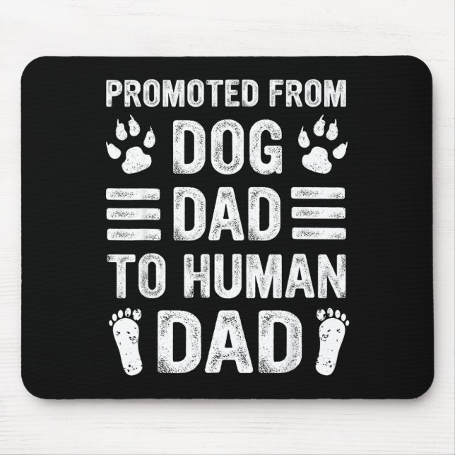 Mousepad Mens Promoted From Dog Dad To Human Dad, Funny New (Frente)