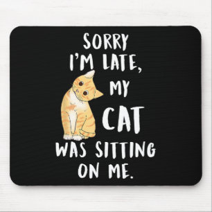 Mousepad Meow Cat Desculpe Estou Atrasado Meu Gato Estava S