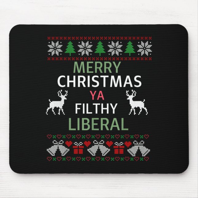 Mousepad Merry Christmas Ya Filthy Liberals Ugly Christmas  (Frente)