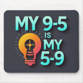 Mousepad "Meu 9-5 é meu 5-9" - Onde a Paixão Encontra a Pro