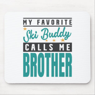 Mousepad Meu Amigo De Esqui Favorito Me Chama De Irmão