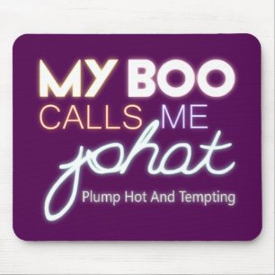 Mousepad Meu Boo me chama de explosão de PHAT quente e ten
