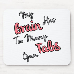 Mousepad Meu cérebro tem abas demais abertas - citações