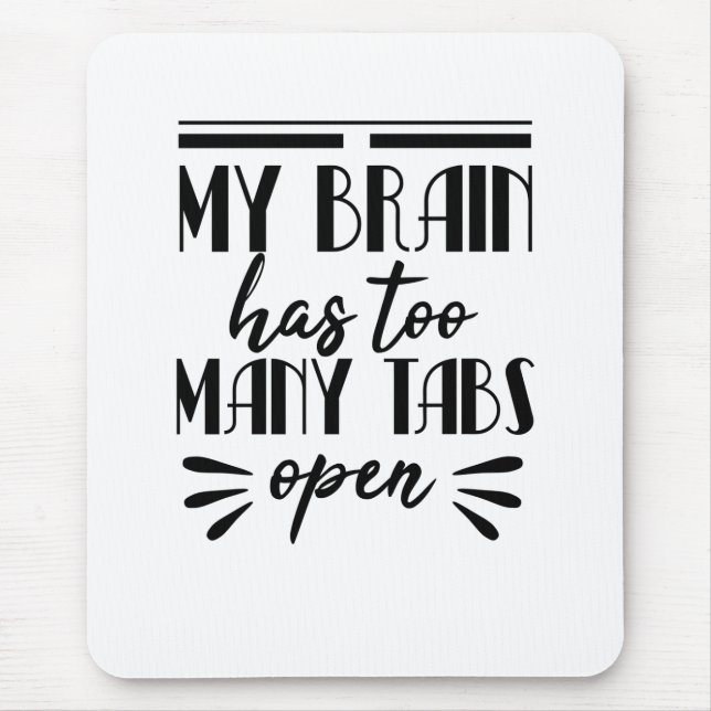 Mousepad Meu Cérebro Tem Demasiadas Guias Abertas (Frente)