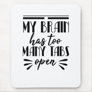 Mousepad Meu Cérebro Tem Muitas Guias Abertas