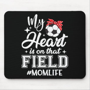 Mousepad Meu Coração Está Naquele Campo Mãe de Futebol Dia