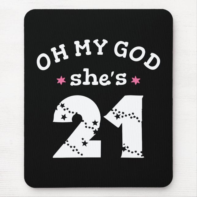 Mousepad Meu Deus, ela tem 21 anos (Frente)