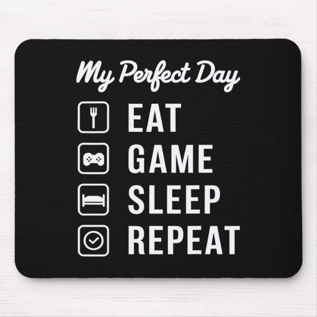 Mousepad Meu Dia Perfeito Comer Jogo Dormir Repetir Design  (Frente)