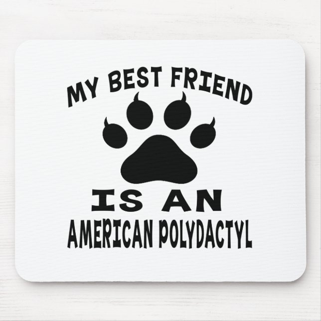 Mousepad Meu melhor amigo é um gato Polydactyl americano (Frente)