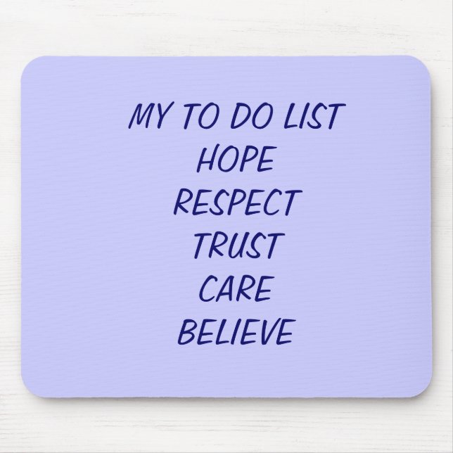 MOUSEPAD MEU PARA FAZER LISTHOPERESPECTTRUSTCAREBELIEVE (Frente)