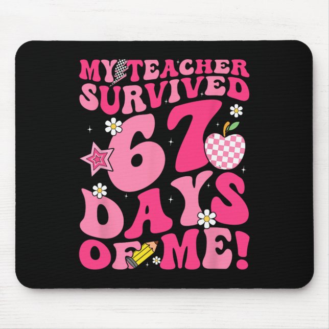 Mousepad Meu Professor Sobreviveu 67 Dias De Mim Engraçado  (Frente)
