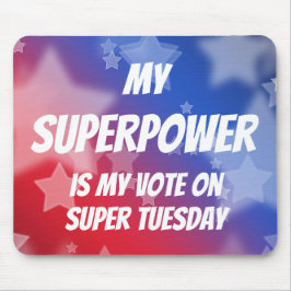 Mousepad Meu Superpoder é Meu Voto na Super Terça