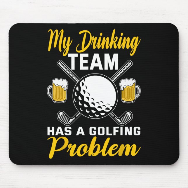 Mousepad Meu Time de Bebedores Tem um Problema de Golfe Gol (Frente)