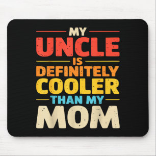 Mousepad Meu tio é mais legal que a mamãe, sobrinho engraça