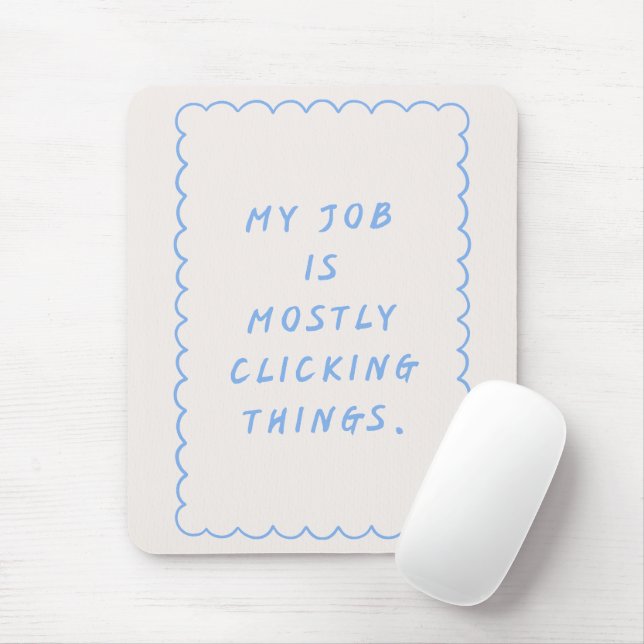 Mousepad 'Meu Trabalho É Principalmente Clicar Coisas' Dive (Com mouse)