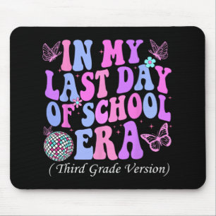 Mousepad Meu Último Dia Da Escola Era Terceiro Professor