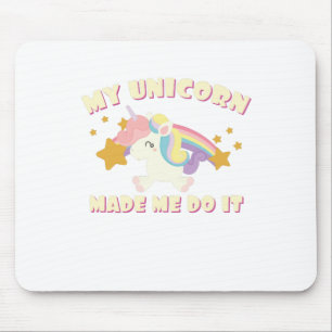 Mousepad Meu Unicórnio Me Fez Fazer Isso