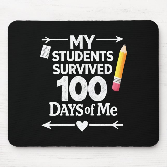 Mousepad Meus Alunos Sobreviveram 100 Dias De Mim 100º Dia  (Frente)