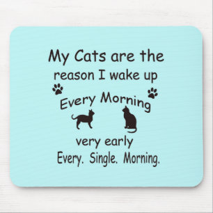 Mousepad Meus gatos são a razão pela qual eu Acordar