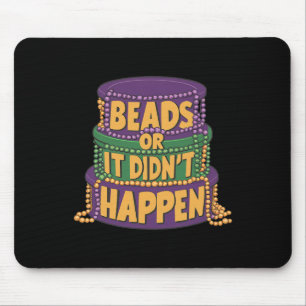 Mousepad Miçangas ou isso não aconteceu Mardi Gras Engraçad