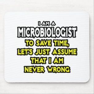 Mousepad Microbiólogo... Presume Que Nunca Estou Errado