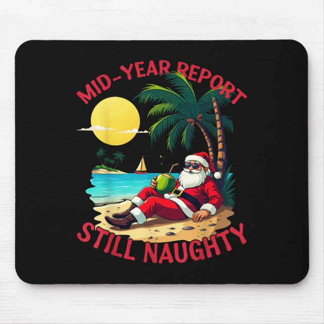 Mousepad Mid Year Rert Still Naughty Funny Christmas In Jul (Frente)