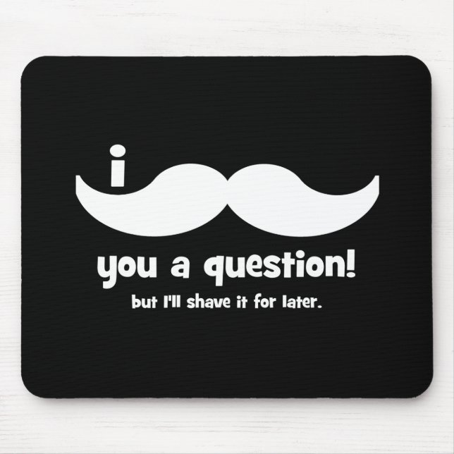 Mousepad Mim bigode você uma pergunta (Frente)