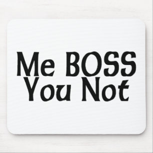 Mousepad Mim chefe você não