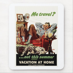 Mousepad Mim viagem? … não este verão, Vacation em casa