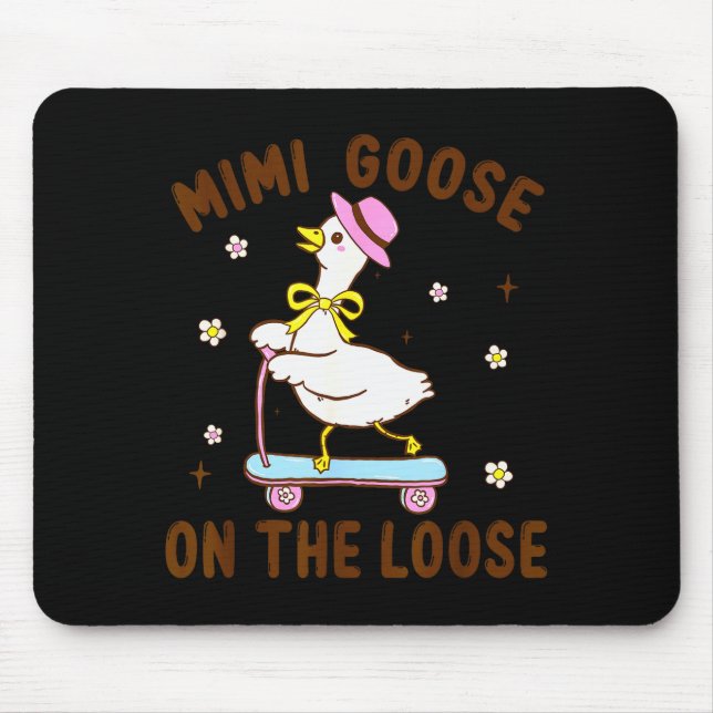 Mousepad Mimi Goose On The Loose Funny Birthday Matching Fa (Frente)