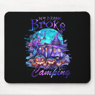 Mousepad Minha Broom Quebrou Então Agora Vou Acampar A Famí