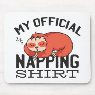 Mousepad Minha camisa oficial de dormir - Preguiçoso Sloth