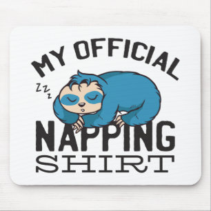 Mousepad Minha camisa oficial de dormir - Preguiçoso Sloth