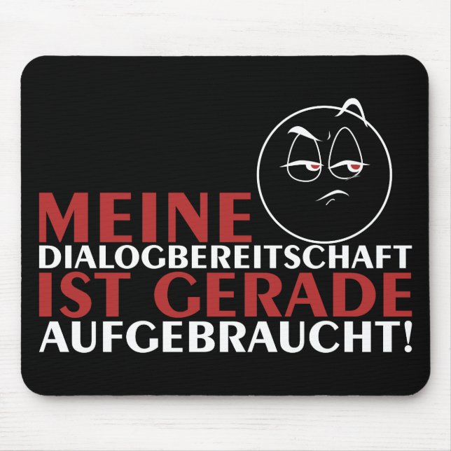 Mousepad Minha disposição para diálogo acabou! (Frente)