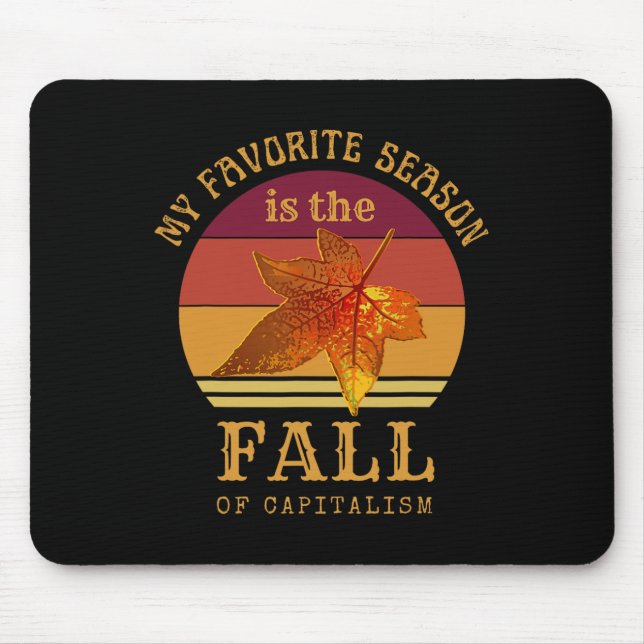Mousepad Minha Época Favorita É A Queda Do Capitalismo Anti (Frente)